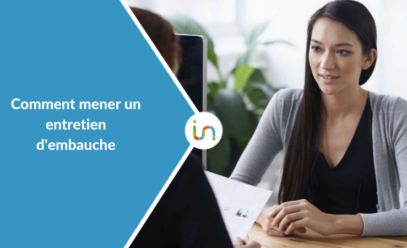 Comment mener un entretien d’embauche. Le guide pour les recruteurs