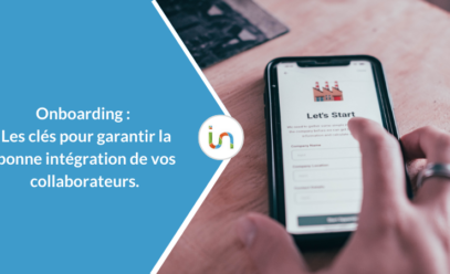 Onboarding : Les clés pour garantir la bonne intégration de vos collaborateurs