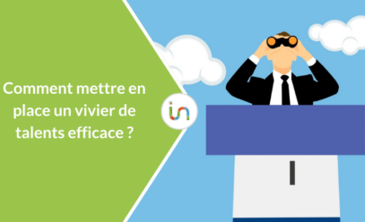 Comment mettre en place un vivier de talents efficace ?