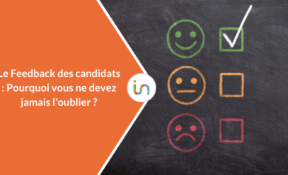 Le feedback des candidats : Pourquoi vous ne devez jamais l&rsquo;oublier ?