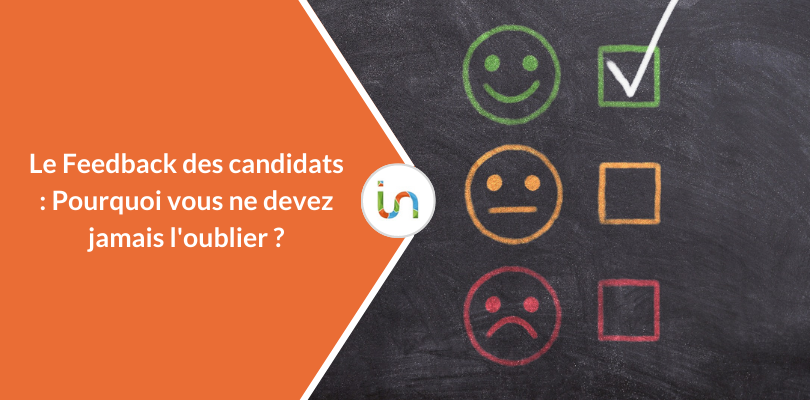 Le feedback des candidats : Pourquoi vous ne devez jamais l&rsquo;oublier ?