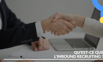 Qu&rsquo;est-ce que l&rsquo;inbound recruiting?
