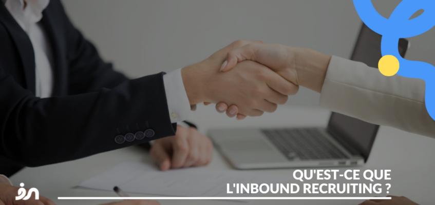 Qu&rsquo;est-ce que l&rsquo;inbound recruiting?