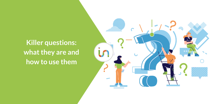 Killer questions: what they are and how to use them