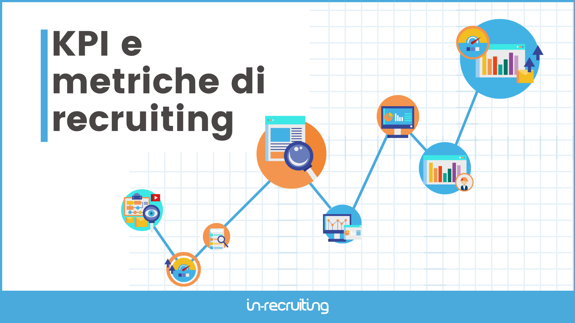 10 KPI e metriche di recruiting che ogni recruiter dovrebbe tenere d’occhio