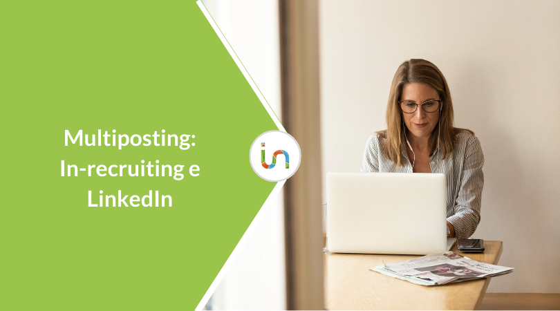 Multiposting: integrare In-recruiting con LinkedIn