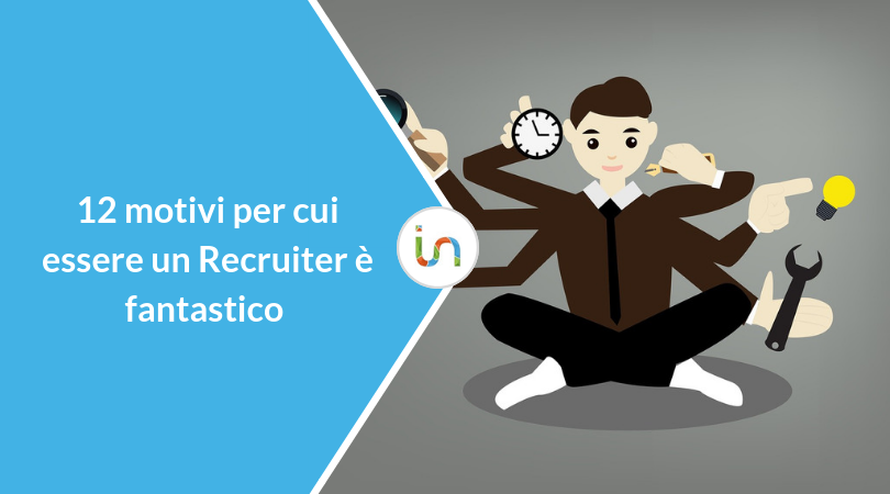 12 motivi per cui essere un recruiter è fantastico