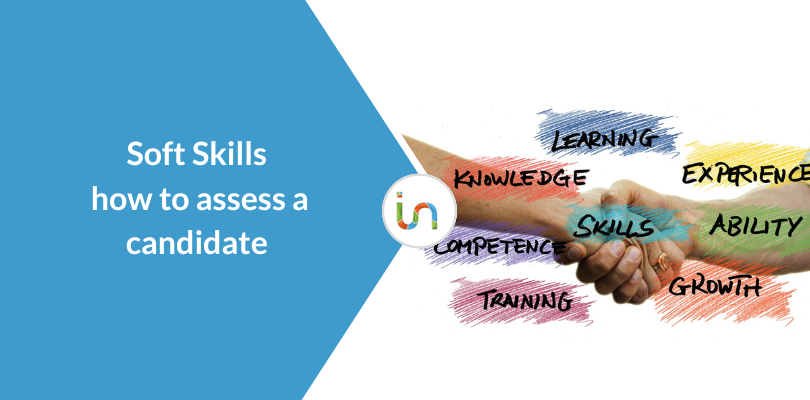 Soft Skills: how to assess a candidate on the basis of soft skills